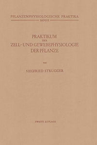 Praktikum der Zell- und Gewebephysiologie der Pflanze