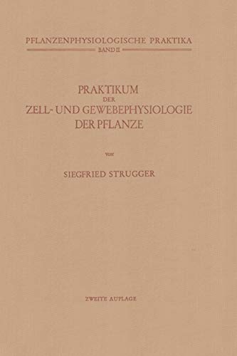 Praktikum der Zell- und Gewebephysiologie der Pflanze