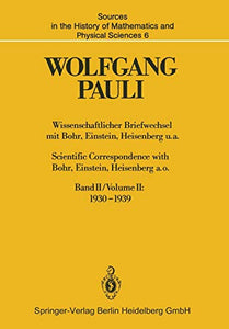 Wissenschaftlicher Briefwechsel mit Bohr, Einstein, Heisenberg u.a. Band II: 1930–1939 / Scientific Correspondence with Bohr, Einstein, Heisenberg a.o. Volume II: 1930–1939