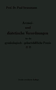 Arznei- und diätetische Verordnungen für die gynäkologisch-geburtshilfliche Praxis aus der Frauenklinik