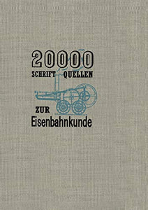 20000 Schriftquellen zur Eisenbahnkunde