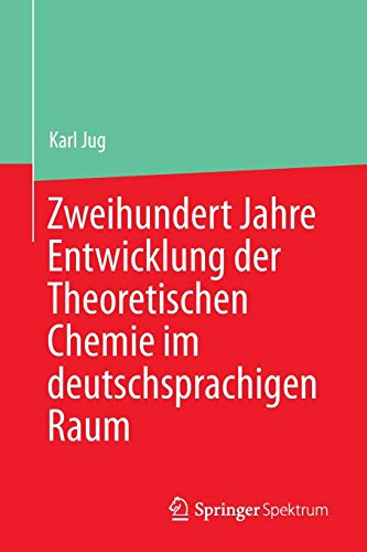 Zweihundert Jahre Entwicklung der Theoretischen Chemie im deutschsprachigen Raum