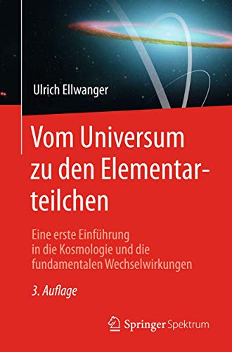 Vom Universum zu den Elementarteilchen