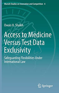 Access to Medicine Versus Test Data Exclusivity