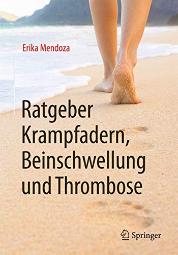 Ratgeber Krampfadern, Beinschwellung und Thrombose