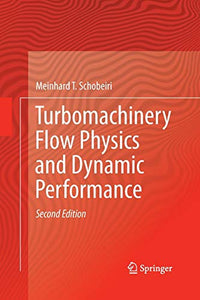 Turbomachinery Flow Physics and Dynamic Performance