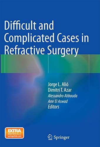 Difficult and Complicated Cases in Refractive Surgery