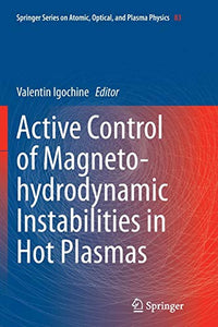 Active Control of Magneto-hydrodynamic Instabilities in Hot Plasmas