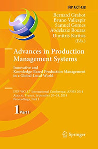 Advances in Production Management Systems: Innovative and Knowledge-Based Production Management in a Global-Local World