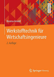 Werkstofftechnik für Wirtschaftsingenieure