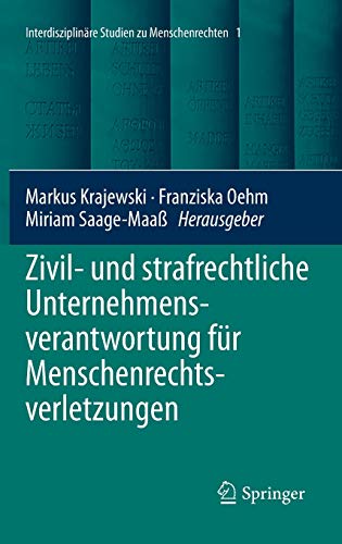 Zivil- und strafrechtliche Unternehmensverantwortung für Menschenrechtsverletzungen