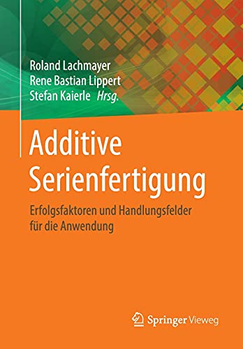 Additive Serienfertigung