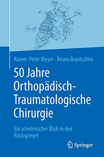 50 Jahre Orthopädisch-Traumatologische Chirurgie