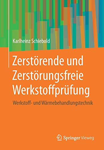 Zerstörende und Zerstörungsfreie Werkstoffprüfung