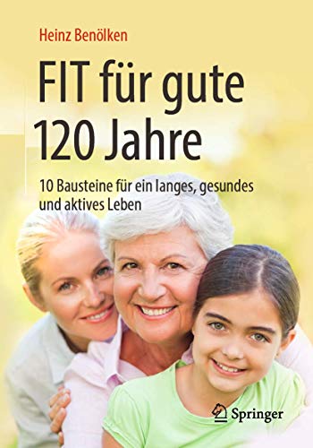 Fit für gute 120 Jahre