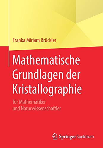 Mathematische Grundlagen der Kristallographie