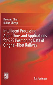 Intelligent Processing Algorithms and Applications for GPS Positioning Data of Qinghai-Tibet Railway