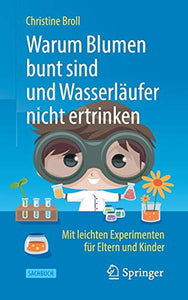 Warum Blumen bunt sind und Wasserläufer nicht ertrinken