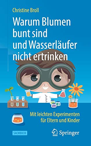 Warum Blumen bunt sind und Wasserläufer nicht ertrinken