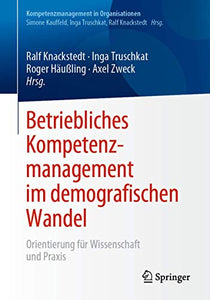 Betriebliches Kompetenzmanagement im demografischen Wandel