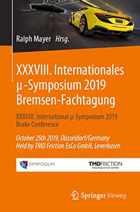 XXXVIII. Internationales μ-Symposium 2019 Bremsen-Fachtagung