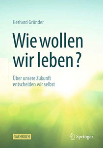 Wie wollen wir leben?