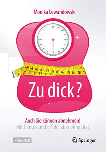 Zu dick? Auch Sie können abnehmen!