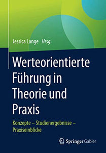 Werteorientierte Führung in Theorie und Praxis