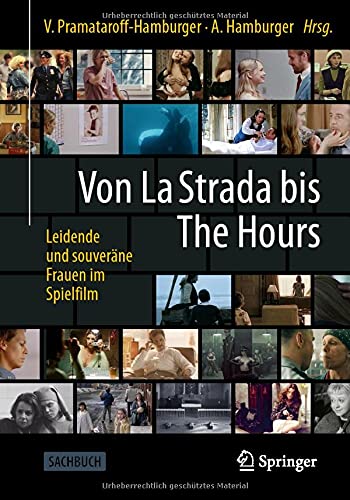 Von La Strada bis The Hours - Leidende und souveräne Frauen im Spielfilm