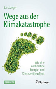 Wege aus der Klimakatastrophe