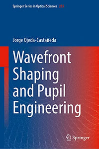 Wavefront Shaping and Pupil Engineering