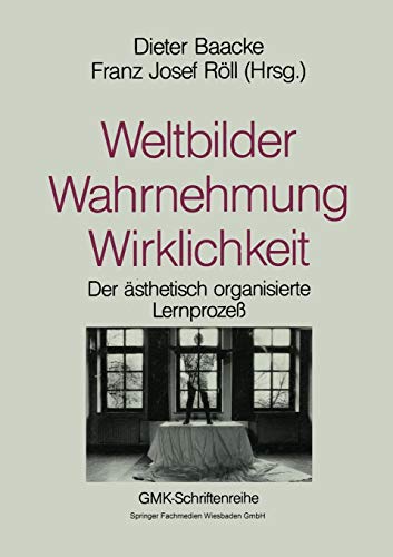 Weltbilder Wahrnehmung Wirklichkeit