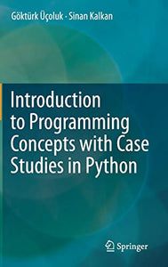 Introduction to Programming Concepts with Case Studies in Python