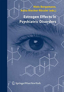 Estrogen Effects in Psychiatric Disorders