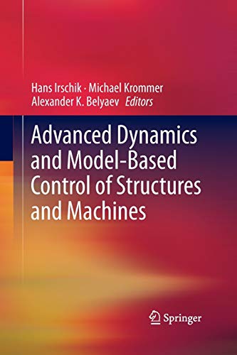 Advanced Dynamics and Model-Based Control of Structures and Machines