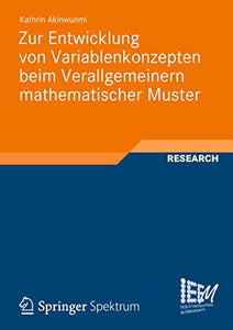 Zur Entwicklung von Variablenkonzepten beim Verallgemeinern mathematischer Muster