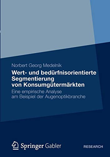 Wert- und bedürfnisorientierte Segmentierung von Konsumgütermärkten