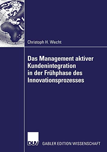 Das Management aktiver Kundenintegration in der Frühphase des Innovationsprozesses