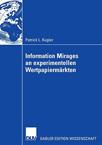 Information Mirages an experimentellen Wertpapiermärkten