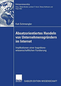 Absatzorientiertes Handeln von Unternehmensgründern im Internet