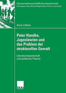 Peter Handke, Jugoslawien und das Problem der strukturellen Gewalt