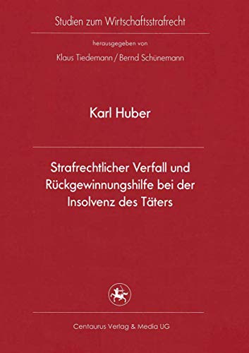 Strafrechtlicher Verfall und Rückgewinnungshilfe bei der Insolvenz des Täters