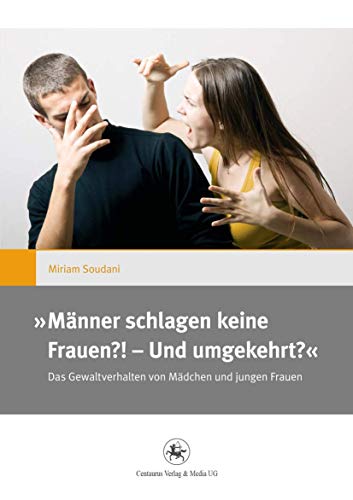 ,,Männer schlagen keine Frauen?! – Und umgekehrt?“