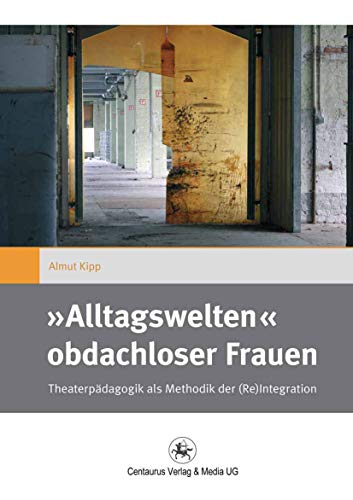 »Alltagswelten« obdachloser Frauen