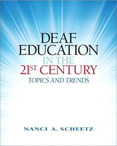 Deaf Education in the 21st Century: Topics and Trends 1st Edition