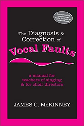 The Diagnosis and Correction of Vocal Faults: A Manual for Teachers of Singing and for Choir Directors  (with accompanying CD of sample vocal faults)