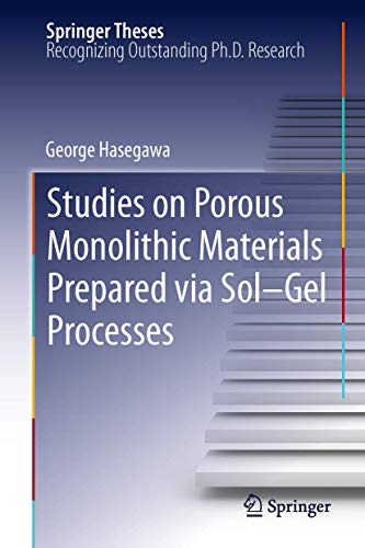 Studies on Porous Monolithic Materials Prepared via Sol–Gel Processes