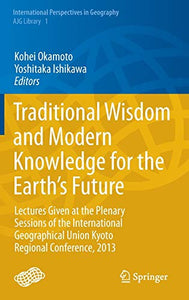 Traditional Wisdom and Modern Knowledge for the Earth’s Future