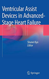 Ventricular Assist Devices in Advanced-Stage Heart Failure