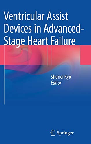 Ventricular Assist Devices in Advanced-Stage Heart Failure